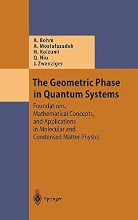 The Geometric Phase in Quantum Systems Foundations, Mathematical Concepts, and Applications in Molec Kindle Editon